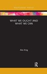 What We Ought and What We Can - Alex (University at Buffalo King - 9781032178264