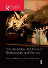 The Routledge Handbook of Shakespeare and Memory - Andrew Hiscock ; Lina Perkins Wilder - 9781032179032