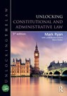 Unlocking Constitutional and Administrative Law - Mark (University of Coventry Ryan ; Steve (University of Coventry Foster - 9781032185958