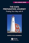 The Data Preparation Journey - Martin Hugh (University of Victoria Monkman - 9781032189758