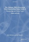 The Primary FRCA Structured Oral Examination Study Guide 2 - Kate McCombe ; Lara (Ashford and St Peter's NHS Trust) Wijayasiri - 9781032196848