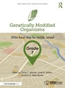 Genetically Modified Organisms, Grade 7 - Carla C. (North Carolina State University Johnson ; Janet B. (North Carolina State University Walton ; Erin E. (George Mason University Peters-Burton - 9781032199825