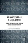 Islamic State as a Legal Order - Federico Lorenzo Ramaioli - 9781032202624