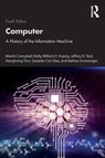 Computer - Martin (University of Warwick Campbell-Kelly ; William F. Aspray ; Jeffrey R. Yost ; Honghong Tinn - 9781032203430