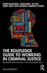 The Routledge Guide to Working in Criminal Justice - Ester (Liverpool John Moores University Ragonese ; Anne (University of Portsmouth Rees ; Jo (Liverpool John Moores University Ives ; Terry (Keele University Dray - 9781032216942