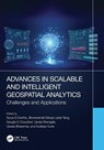 Advances in Scalable and Intelligent Geospatial Analytics - Surya S (IIT Bombay) Durbha ; Jibonananda Sanyal ; Lexie Yang - 9781032220321