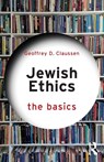 Jewish Ethics: The Basics - Geoffrey D. Claussen - 9781032221533