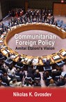 Communitarian Foreign Policy - Nikolas K. Gvosdev - 9781032241999