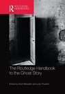 The Routledge Handbook to the Ghost Story - Scott Brewster ; Luke Thurston - 9781032242019