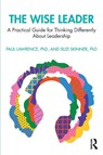 The Wise Leader - Paul Lawrence ; Suzi Skinner - 9781032257495
