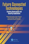 Future Connected Technologies - Maanak Gupta ; Ravi (UPES Tomar ; Anuj Kumar Yadav - 9781032263083