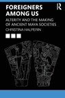 Foreigners Among Us - Christina (Associate Professor of Anthropology at the Universite de Montreal.) Halperin - 9781032263205