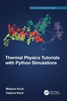 Thermal Physics Tutorials with Python Simulations - Minjoon Kouh ; Taejoon Kouh - 9781032263434