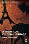 A Theory of Cultural Heritage - Salvador (Professor at the Instituto de Restauracion del Patrimonio of the Universitat Politecnica de Valencia Munoz-Vinas - 9781032263946