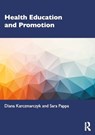 Health Education and Promotion - Diana (The George Washington University) Karczmarczyk ; Sara T. Pappa - 9781032267876