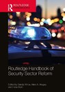 Routledge Handbook of Security Sector Reform - Sandy (Univ. of Pretoria Africa ; Aries A. (Univ. of the Philippines-Diliman) Arugay ; Hans (Geneva Centre for Security Governance Born - 9781032268781