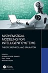 Mathematical Modeling for Intelligent Systems - Mukesh Kumar (Department of Mathematics Awasthi ; Ravi (Persistent Systems Tomar ; Maanak Gupta - 9781032272252