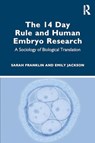 The 14 Day Rule and Human Embryo Research - Sarah Franklin ; Emily Jackson - 9781032277899