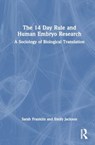 The 14 Day Rule and Human Embryo Research - Sarah Franklin ; Emily Jackson - 9781032277905