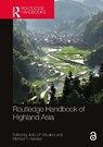 Routledge Handbook of Highland Asia - Jelle J.P. Wouters ; Michael T. Heneise - 9781032282671