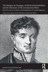 The Marquis de Puysegur, Artificial Somnambulism, and the Discovery of the Unconscious Mind - Adam Crabtree ; Sarah Osei-Bonsu - 9781032292465