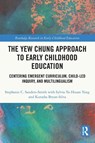 The Yew Chung Approach to Early Childhood Education - Stephanie C. (Univ. of Illinois at Urbana-Champaign Sanders-Smith ; Sylvia (Univ. of Illinois at Urbana-Champaign Ya-Hsuan Yang ; Kutasha (Univ. of Illinois at Urbana-Champaign Bryan-Silva - 9781032299594