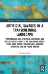 Artificial Savages in a Transcultural Landscape - William Stark - 9781032303222