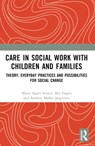 Care in Social Work with Children and Families - Maria Appel Nissen ; Mie Engen ; Andreas Møller Jørgensen - 9781032310367