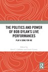 The Politics and Power of Bob Dylan’s Live Performances - Erin C. Callahan ; Court Carney - 9781032315423