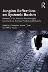 Jungian Reflections on Systemic Racism - Christopher Jerome Carter ; Tiffany Houck - 9781032318035