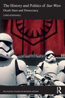 The History and Politics of Star Wars - Chris (University of Exeter Kempshall - 9781032318875