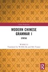 Modern Chinese Grammar I - WANG Li - 9781032322452