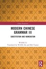 Modern Chinese Grammar III - WANG Li - 9781032322476