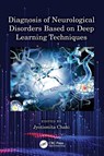 Diagnosis of Neurological Disorders Based on Deep Learning Techniques - Jyotismita (Vellore Inst. of Technology Chaki - 9781032325248