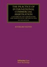 The Practice of International Commercial Arbitration - Anselmo (Singapore International Commercial Court Reyes - 9781032329390