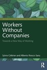 Workers Without Companies - Sylvie (University of Lille Celerier ; Alberto (Complutense University of Madrid Riesco-Sanz - 9781032333021