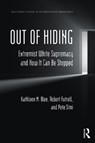 Out of Hiding - BLEE,  Kathleen M. (University of Pittsburgh, USA) ; Futrell, Robert (University of Nevada, Las Vegas, USA) ; Simi, Pete (Chapman University, USA) - 9781032333892