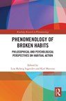 Phenomenology of Broken Habits - Line Ryberg (University of Copenhagen Ingerslev ; Karl (Julius-Maximilian University Wurzburg Mertens - 9781032365282
