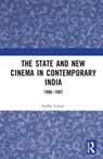 The State and New Cinema in Contemporary India - Sudha (UPES Tiwari - 9781032371016