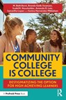 Community College is College - M. Beth Borst ; Amanda O. Latz ; Samantha Lopez ; Sonina Hernandez Mikkelsen - 9781032375847