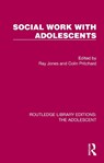 Social Work with Adolescents - Ray Jones ; Colin Pritchard - 9781032378244
