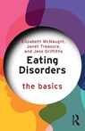 Eating Disorders: The Basics - Elizabeth McNaught ; Janet Treasure ; Jess Griffiths - 9781032379579