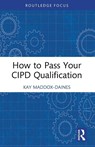 How to Pass Your CIPD Qualification - Kay Maddox-Daines - 9781032379968