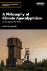 A Philosophy of Climate Apocalypticism - Jakub Kowalewski - 9781032391267