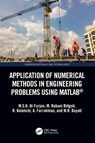 Application of Numerical Methods in Engineering Problems using MATLAB® - M.S.H. (Zhejiang University Al-Furjan ; M. Rabani (Islamic Azad University Bidgoli ; Reza (Zhejiang University Kolahchi ; A. (Islamic Azad University Farrokhian - 9781032393926