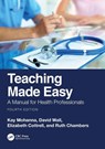 Teaching Made Easy - Kay (Three Counties Medical School) Mohanna ; David Wall ; Elizabeth (Wolstanton Med Cent) Cottrell ; Ruth (NHS) Chambers - 9781032397634