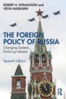 The Foreign Policy of Russia - Robert H. Donaldson ; Vidya Nadkarni - 9781032398556