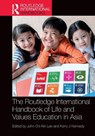 The Routledge International Handbook of Life and Values Education in Asia - John Chi-Kin (The Education University of Hong Kong) Lee ; Kerry J (The Education University of Hong Kong) Kennedy - 9781032403199