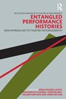 Entangled Performance Histories - Erika Fischer-Lichte ; Malgorzata Sugiera ; Torsten (Freie Universitat Berlin Jost - 9781032405131