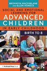 Social and Emotional Learning for Advanced Children in Early Childhood - Bronwyn (Arkansas State University MacFarlane ; Ellen Honeck - 9781032405711